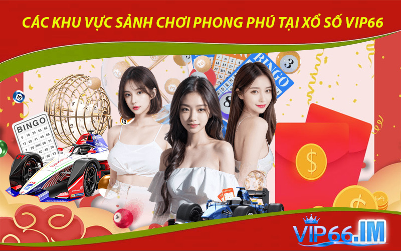 Các Khu Vực Sảnh Chơi Phong Phú Tại Xổ Số VIP66