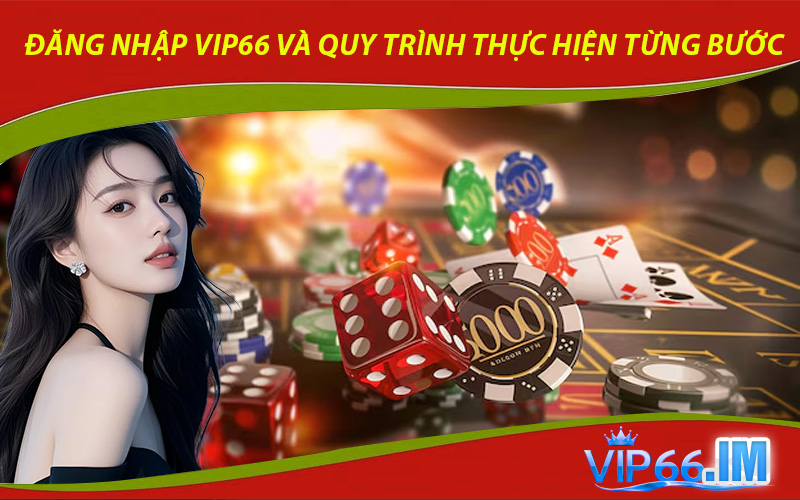 Đăng Nhập VIP66 Và Quy Trình Thực Hiện Từng Bước