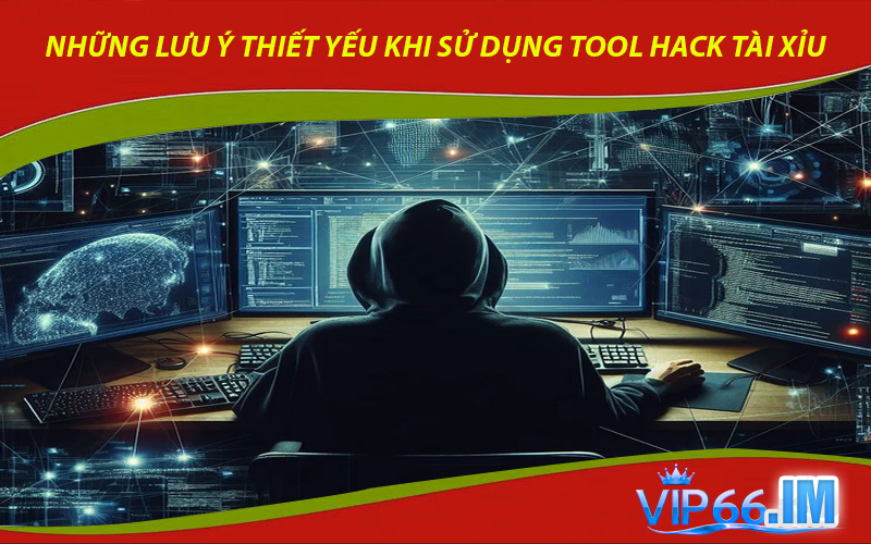 Những lưu ý thiết yếu khi sử dụng tool hack Tài Xỉu