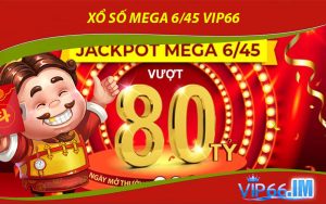 Xổ Số Mega 6/45 VIP66