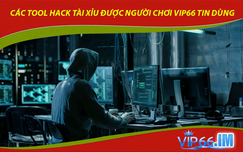  các tool hack Tài Xỉu được người chơi VIP66 tin dùng