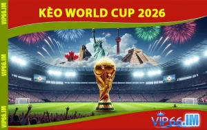 Kèo World Cup 2026